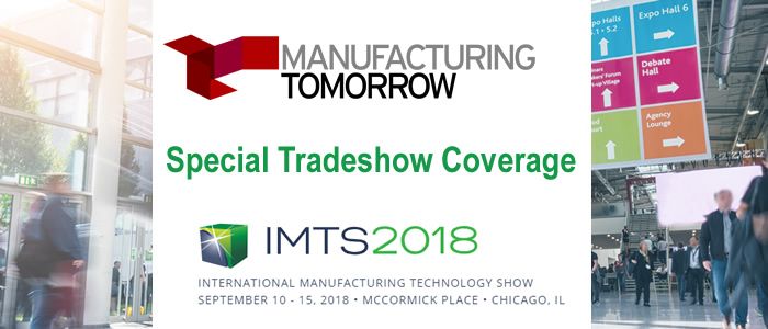 ManufacturingTomorrow - Special Tradeshow Coverage<br>IMTS 2018