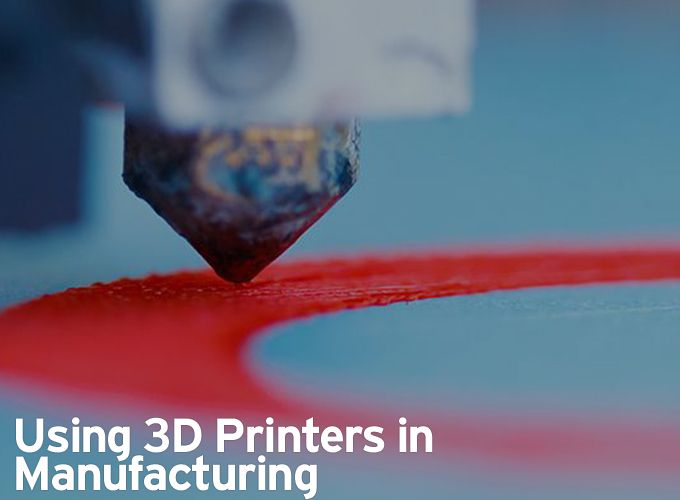 Using 3D Printers in Manufacturing