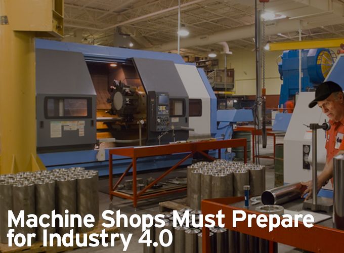 Machine Shops Must Prepare for Industry 4.0