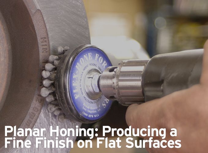 Planar Honing: Producing a Fine Finish on Flat Surfaces