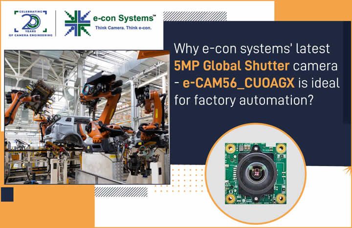 Why e-con systems’ latest 5MP Global Shutter camera – e-CAM56_CUOAGX is ideal for factory automation