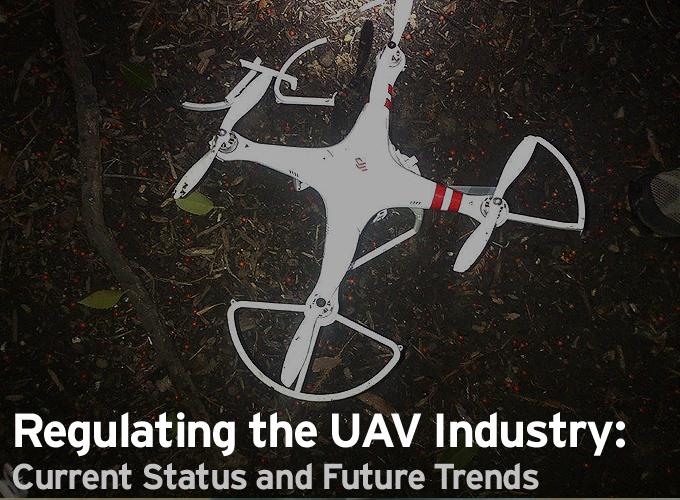 Regulating the UAV Industry: Current Status and Future Trends