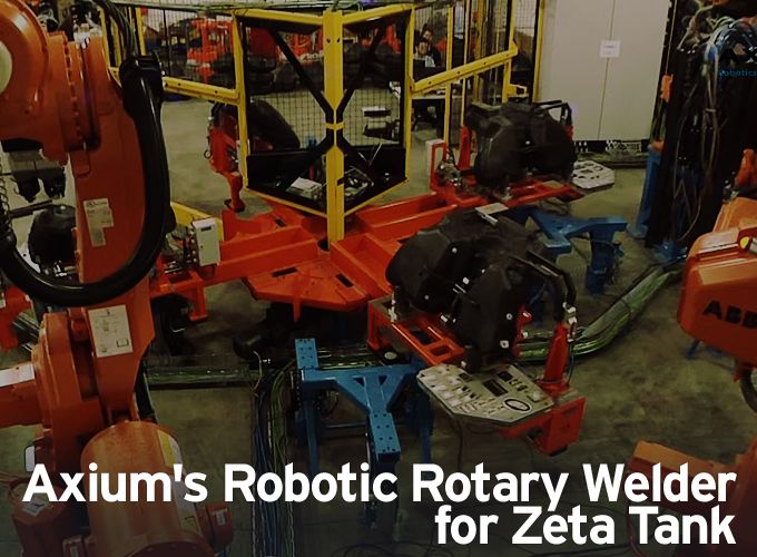 Video - Axium's Robotic Rotary Welder for Zeta Tank