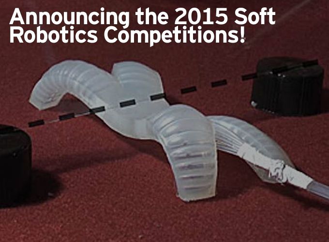 Announcing the 2015 Soft Robotics Competitions!