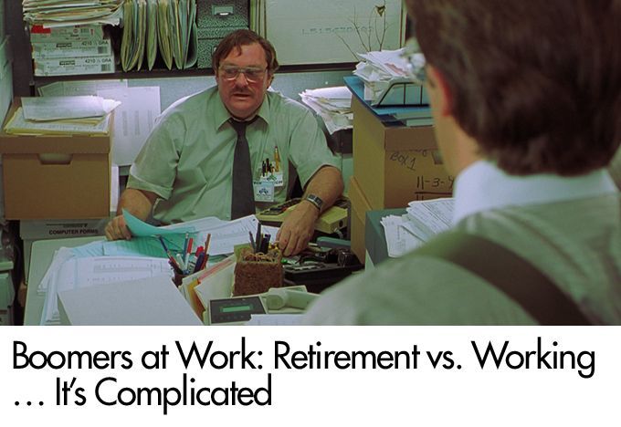 Boomers at Work: Retirement vs. Working … It's Complicated