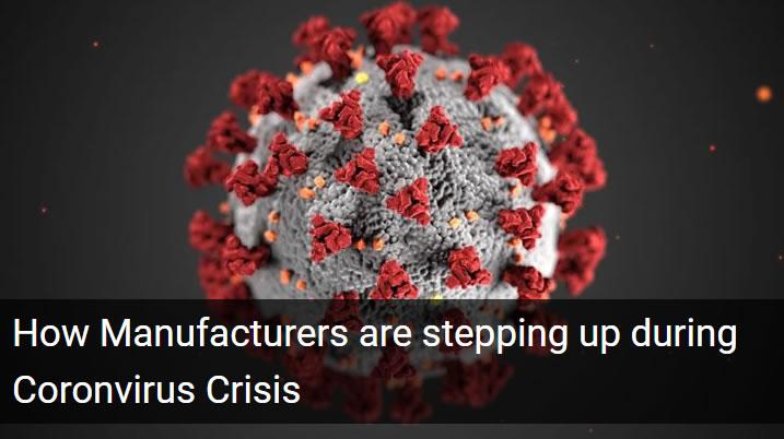 Showcasing the Manufacturers stepping up during the Coronvirus Crisis